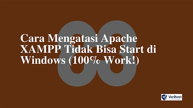 Cara Mengatasi Apache XAMPP Tidak Bisa Start di Windows